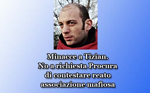 Minacce a Tizian. No a richiesta Procura di contestare reato associazione mafiosa